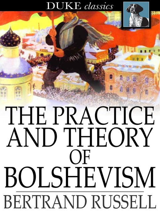 Title details for The Practice and Theory of Bolshevism by Bertrand Russell - Wait list